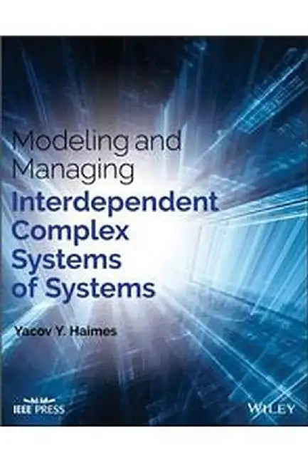 modeling and managing interdependent complex systems of systems by haimes