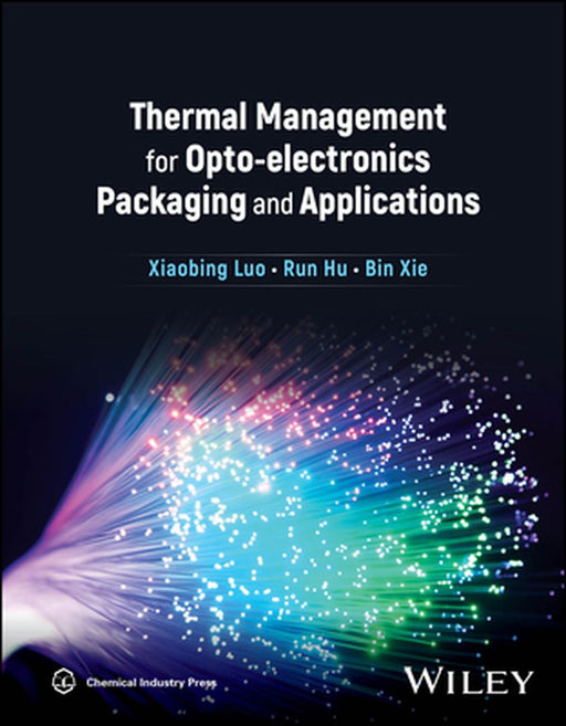 Thermal Management for Opto-Electronics Packaging and Applications by Xiaobing Luo