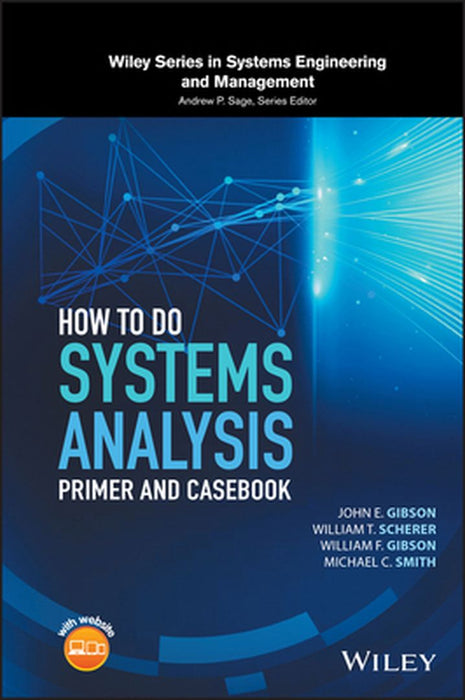 How to Do Systems Analysis: Primer and Casebook by John E. Gibson