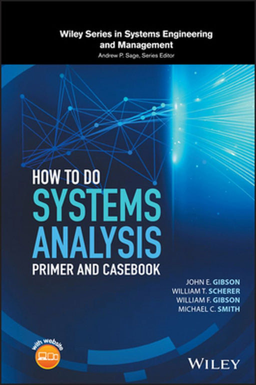 How to Do Systems Analysis: Primer and Casebook by John E. Gibson