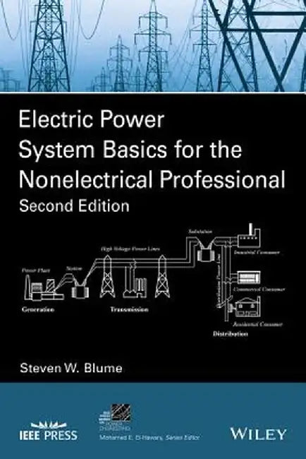Electric Power System Basics for the Nonelectrical Professional by Steven W. Blume