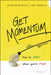 Get Momentum: How to Start When You're Stuck by Jason W. Womack
