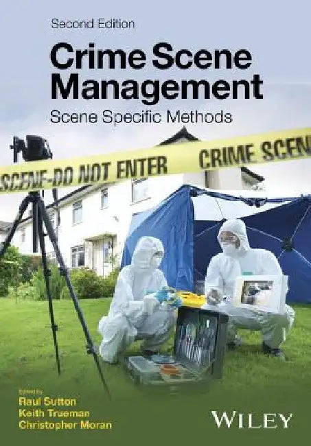 Crime Scene Management: Scene Specific Methods by Raul Sutton