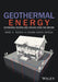 Geothermal Energy: Sustainable Heating and Cooling Using the Ground by Marc A. Rosen, Seama Koohi-Fayegh