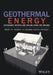 Geothermal Energy: Sustainable Heating and Cooling Using the Ground by Marc A. Rosen, Seama Koohi-Fayegh