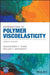 Introduction to Polymer Viscoelasticity by Montgomery T. Shaw