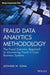 Fraud Data Analytics Methodology: The Fraud Scenario Approach to Uncovering Fraud in Core Business Systems by Leonard W. Vona