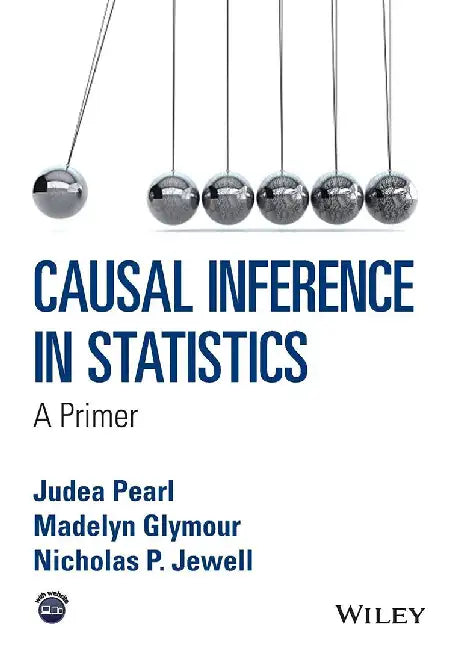 Causal Inference in Statistics: A Primer by Judea Pearl