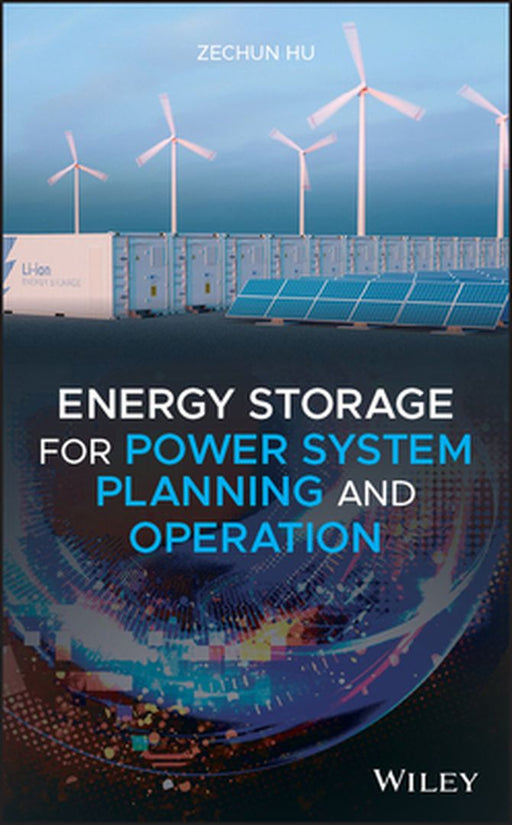 Energy Storage for Power System Planning and Operation by Zechun Hu