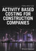 Activity Based Costing for Construction Companies by Yong-Woo Kim