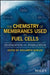 The Chemistry of Membranes Used in Fuel Cells: Degradation and Stabilization by Shulamith Schlick