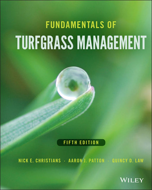 Fundamentals of Turfgrass Management by Nick E. Christians, Aaron J. Patton, Quincy D. Law