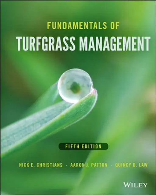Fundamentals of Turfgrass Management by Nick E. Christians, Aaron J. Patton, Quincy D. Law