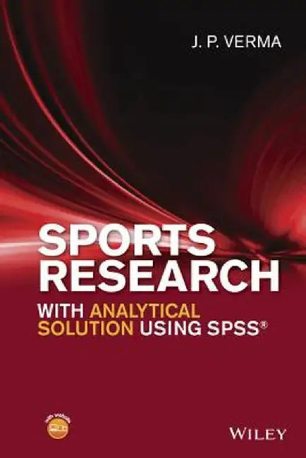 Sports Research with Analytical Solution Using SPSS by J. P. Verma