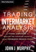 Trading with Intermarket Analysis: A Visual Approach to Beating the Financial Markets Using Exchange-Traded Funds by John J. Murphy
