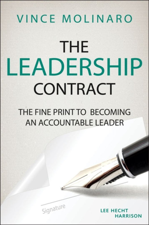The Leadership Contract: The Fine Print to Becoming an Accountable Leader by Vince Molinaro