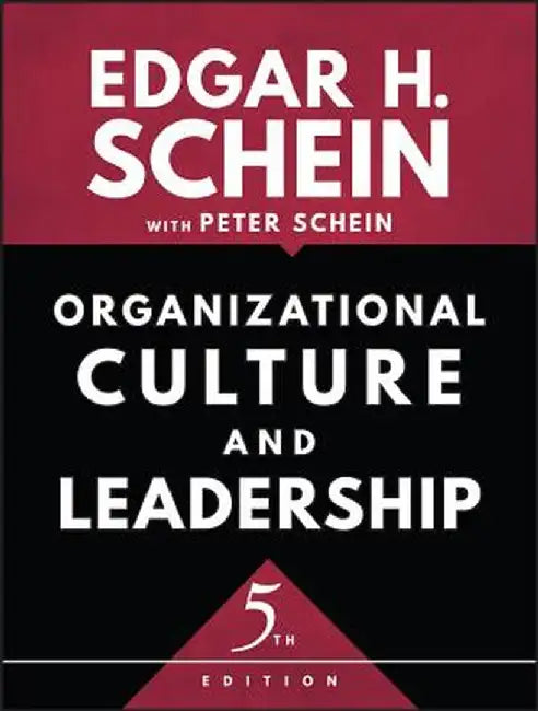 Organizational Culture and Leadership by Edgar H. Schein