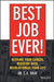 Best Job Ever!: Rethink Your Career, Redefine Rich, Revolutionize Your Life by Ck Bray