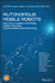 Autonomous Mobile Robots and Multi-Robot Systems: Motion-Planning, Communication and Swarming by Eugene Kagan