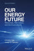 Our Energy Future: Resources, Alternatives and the Environment by Christian Ngo, Joseph Natowitz