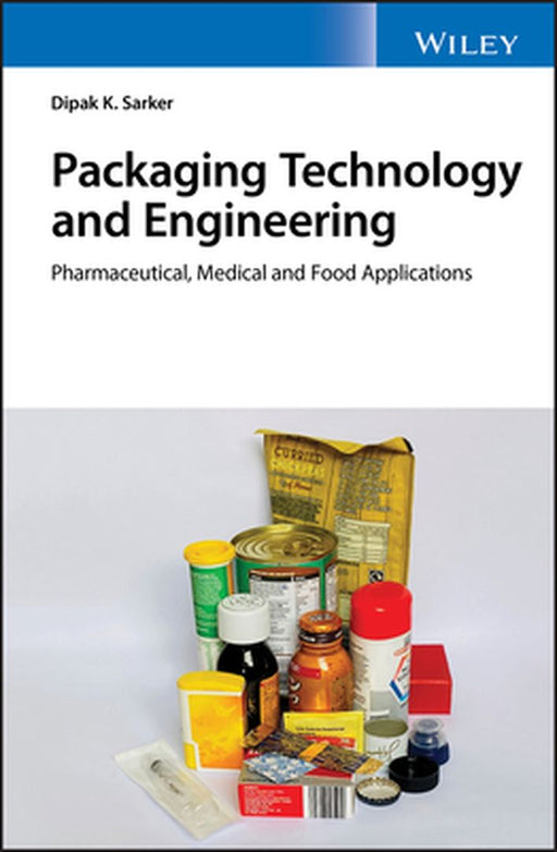 Packaging Technology and Engineering by Dipak Kumar Sarker