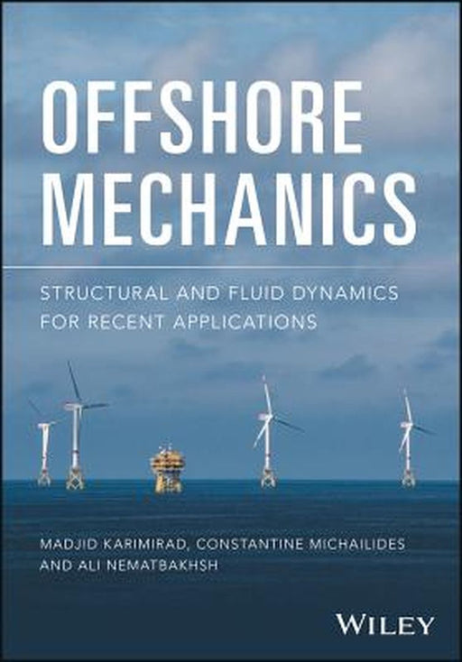 Offshore Mechanics Structural and Fluid Dynamics for Recent Applications by Karimirad, Michailides