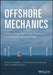 Offshore Mechanics Structural and Fluid Dynamics for Recent Applications by Karimirad, Michailides