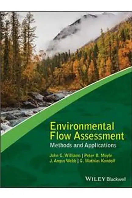Environmental Flow Assessment: Methods And Applications by Williams