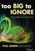 Too Big to Ignore: The Business Case for Big Data by Phil Simon