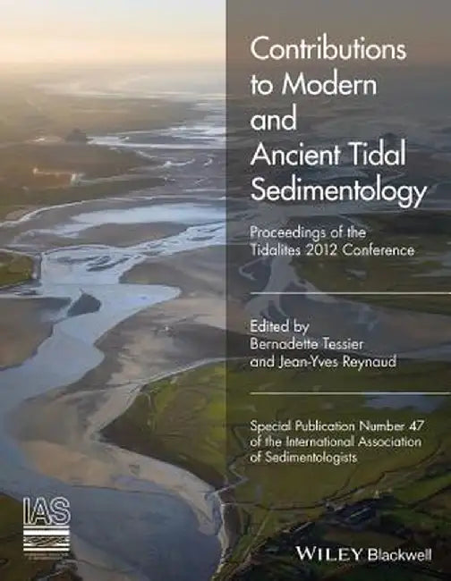 Contributions to Modern and Ancient Tidal Sedimentology: Proceedings of the Tidalites 2012 Conference by Bernadette Tessier