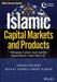 Islamic Capital Markets and Products: Managing Capital and Liquidity Requirements Under Basel III by Simon Archer, Rifaat Ahmed Abdel Karim