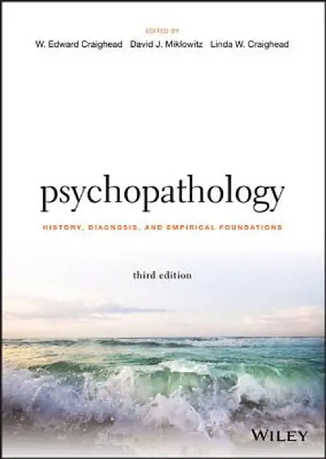 Psychopathology: History, Diagnosis, and Empirical Foundations by W. Edward Craighead