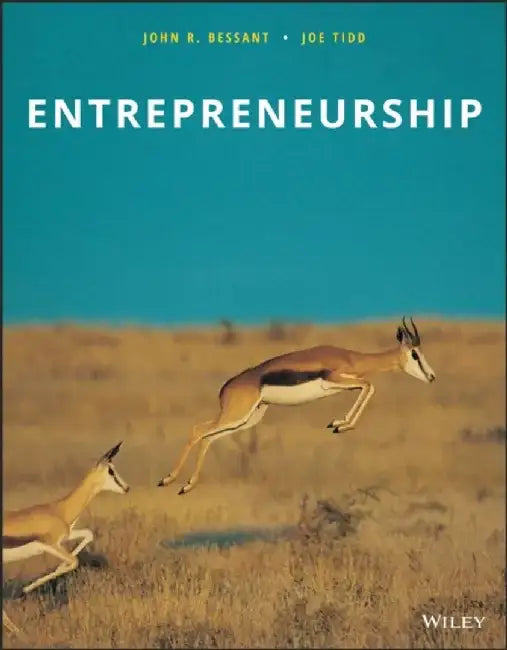 Entrepreneurship, 1st Edition by John R. Bessant, Joe Tidd