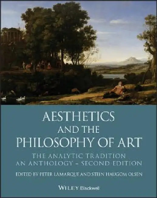 Aesthetics and the Philosophy of Art: The Analytic Tradition, an Anthology by Peter Lamarque
