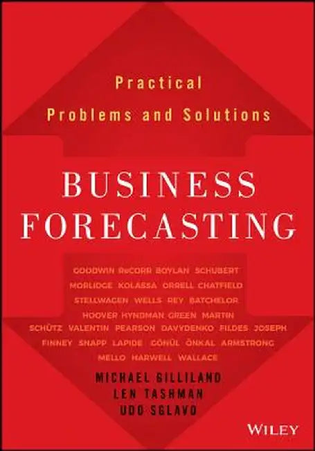 Business Forecasting: Practical Problems and Solutions by Michael Gilliland