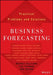 Business Forecasting: Practical Problems and Solutions by Michael Gilliland