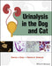 Urinalysis In The Dog And Cat by Chew, Dennis J.