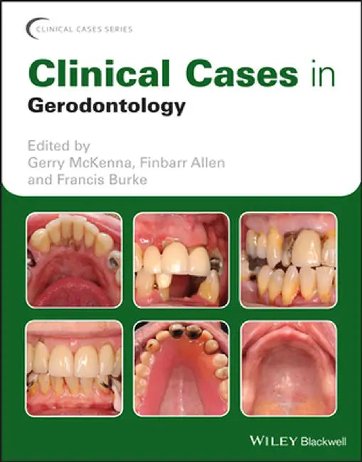 Clinical Cases in Gerodontology by Gerry McKenna