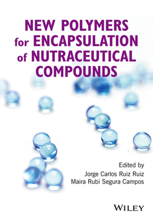 New Polymers for Encapsulation of Nutraceutical Compounds by Jorge Carlos Ruiz Ruiz