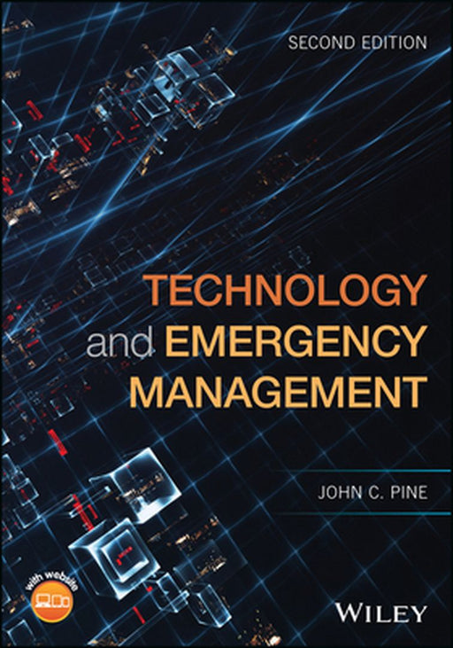 Technology and Emergency Management by John C. Pine