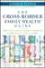 The Cross-Border Family Wealth Guide: Advice on Taxes, Investing, Real Estate, and Retirement for Global Families in the U.S. and Abroad by Andrew Fisher