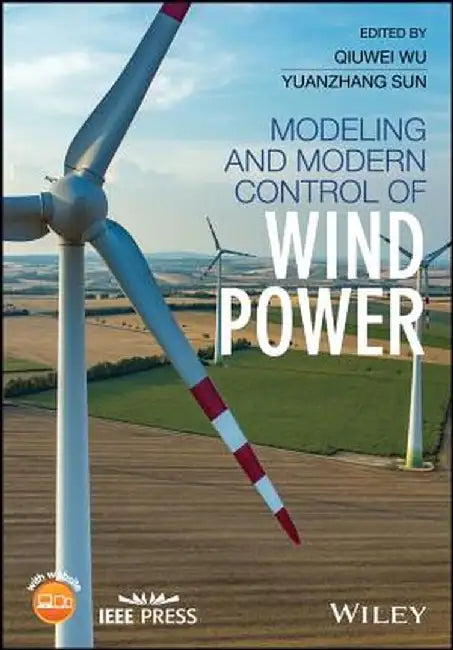Modeling and Modern Control of Wind Power by Qiuwei Wu