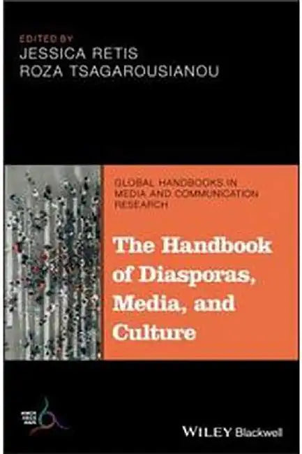 The Handbook Of Diasporas Media And Culture by Retis