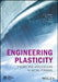 Engineering Plasticity: Theory and Applications in Metal Forming by Z. R. Wang