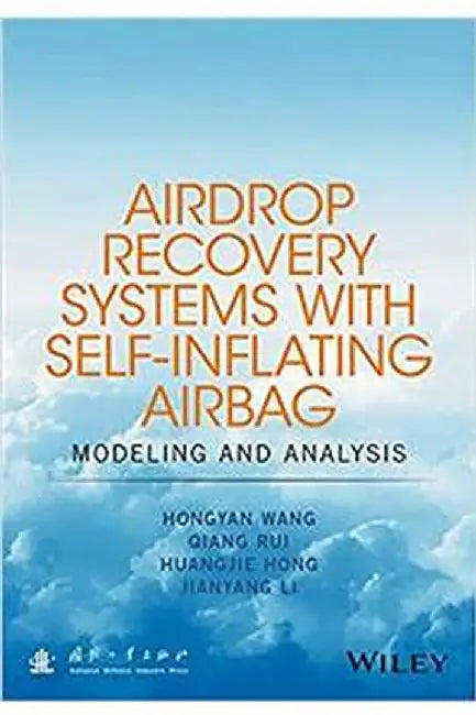 Airdrop Recovery Systems with Self-inflating Airbag: Modeling and Analysis by Wang
