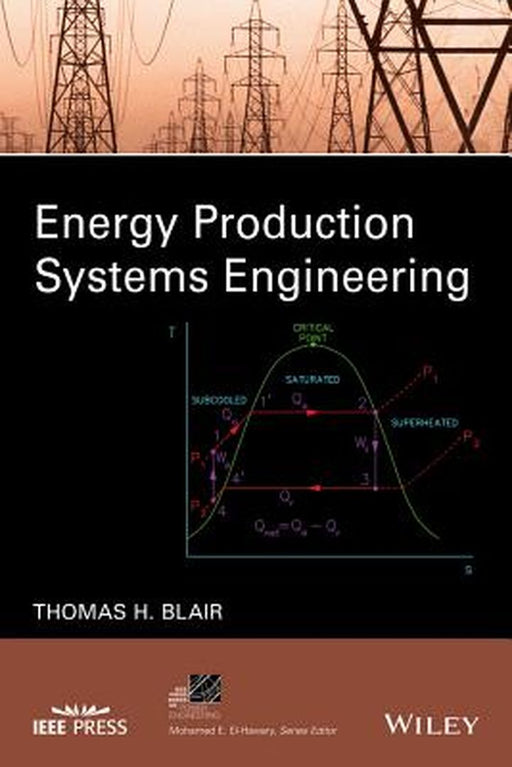 Energy Production Systems Engineering by Thomas Howard Blair