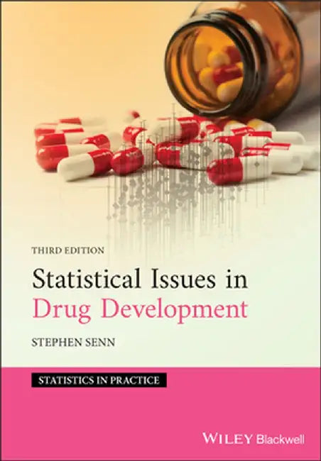 Statistical Issues in Drug Development by Stephen S. Senn