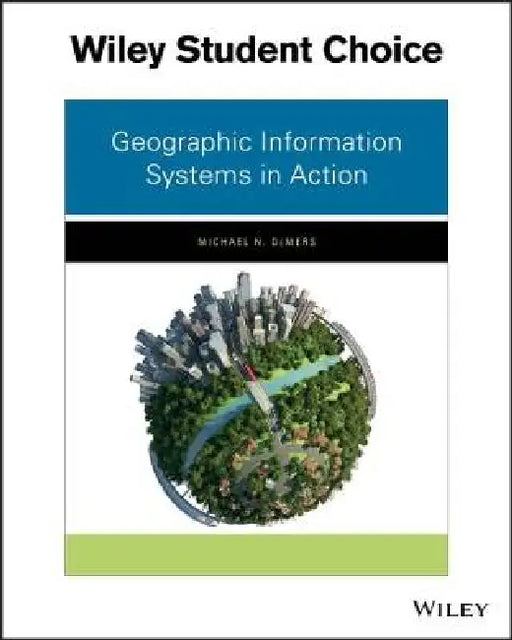 Geographic Information Systems in Action, 1st Edition by Michael N. DeMers
