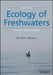 Ecology of Freshwaters: Earth's Bloodstream by Brian R. Moss