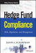 Hedge Fund Compliance: Risks, Regulation, and Management by Jason A. Scharfman